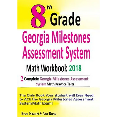8th Grade Georgia Milestones Assessment System Math Workbook 2018: The Most Comprehensive Review for the Math Section of the GMAS TEST