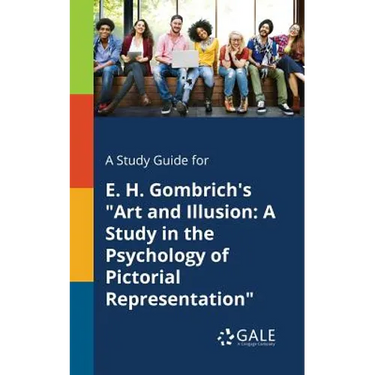 A Study Guide for E. H. Gombrich's "Art and Illusion: A Study in the Psychology of Pictorial Representation"