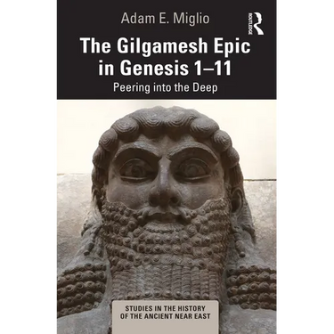 The Gilgamesh Epic in Genesis 1-11: Peering into the Deep
