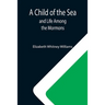 A Child of the Sea; and Life Among the Mormons