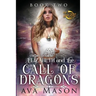 Elizabeth and the Call of Dragons: A Reverse Harem Paranormal Romance