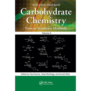 Carbohydrate Chemistry: Proven Synthetic Methods, Volume 5