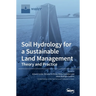 Soil Hydrology for a Sustainable Land Management: Theory and Practice