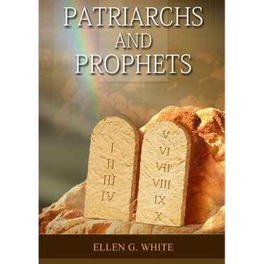 Patriarchs and Prophets: (Prophets and Kings, Desire of Ages, Acts of Apostles, The Great Controversy, country living counsels, adventist home message