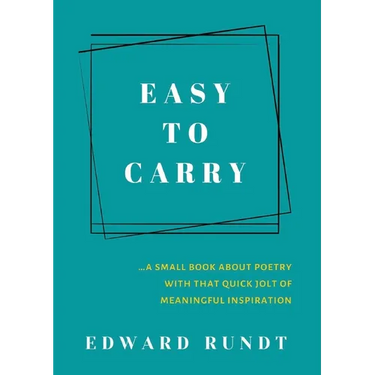Easy to Carry - A Small Book of Poetry With a Quick Jolt of meaningful Inspiration