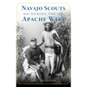 Navajo Scouts During the Apache Wars