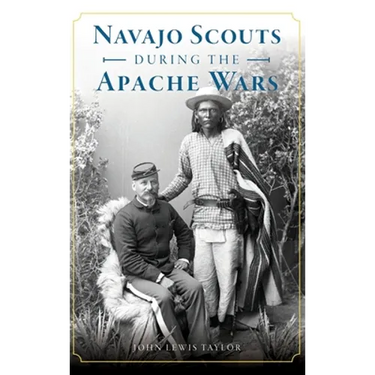 Navajo Scouts During the Apache Wars