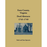 Essex County, Virginia Deed Book Abstracts, 1745-1749