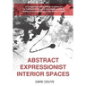 Abstract Expressionist Interior Spaces: A Comparison of the effects of colour in: Le Corbusier's Chapel at Ronchamp and Mark Rothko's mural paintings