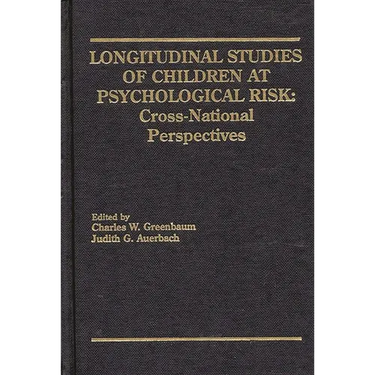 Longitudinal Studies of Children at Psychological Risk: Cross-National Perspectives