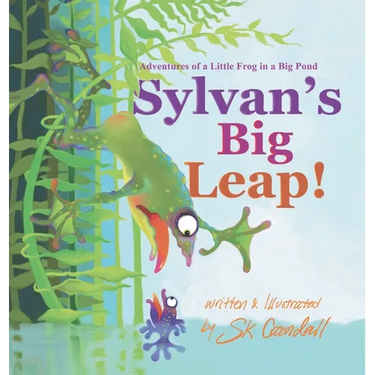 Sylvan's Big Leap!: Adventures of a Little Frog in a Big Pond