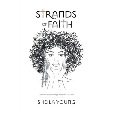 Strands of Faith: Conditioned by Courage, Hope and Self-Love