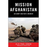 Mission Afghanistan: An Army Doctor's Memoir