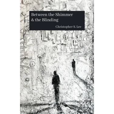 Between the Shimmer & the Blinding
