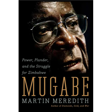 Mugabe: Power, Plunder, and the Struggle for Zimbabwe