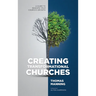 Creating Transformational Churches: A Guide to Reignite Your Church's Growth