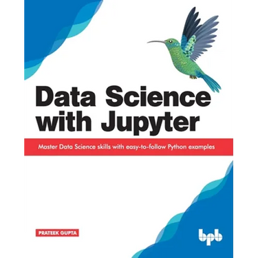 Data Science with Jupyter: Master Data Science skills with easy-to-follow Python examples
