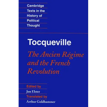 Tocqueville: The Ancien Régime and the French Revolution