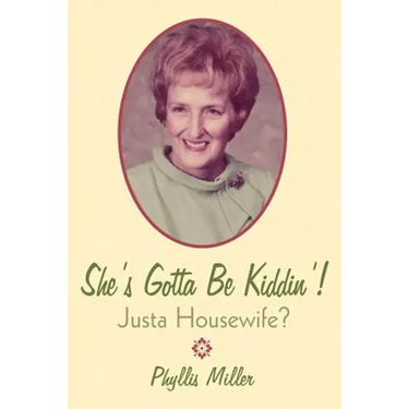 She's Gotta Be Kiddin'!: Justa Housewife?
