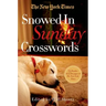 The New York Times Snowed-In Sunday Crosswords: 75 Sunday Puzzles from the Pages of the New York Times