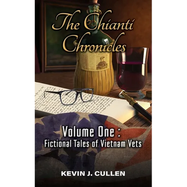 The Chianti Chronicles: Volume One - Tales of Vietnam Vets
