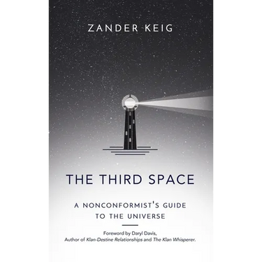 The Third Space: A Nonconformist's Guide to the Universe