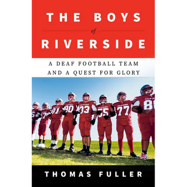 The Boys of Riverside: A Deaf Football Team and a Quest for Glory