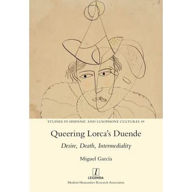Queering Lorca's Duende: Desire, Death, Intermediality