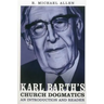 Karl Barth's Church Dogmatics: An Introduction and Reader