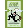 Where's My Cash?!: Testimony of a Money-Chaser