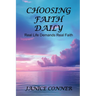 Choosing Faith Daily: Real Life Demands Real Faith