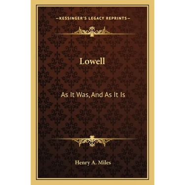 Lowell: As It Was, And As It Is
