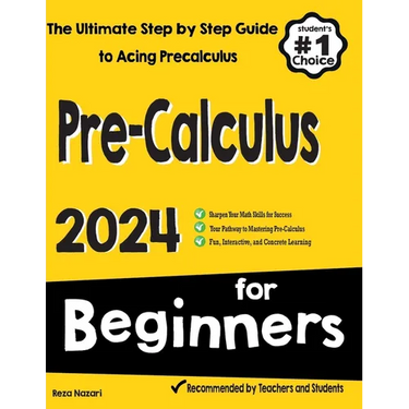 Pre-Calculus for Beginners: The Ultimate Step by Step Guide to Acing Precalculus