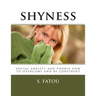 shyness: social anxiety and phobia how to overcome and be confident