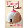 The Tunnel and the Cake