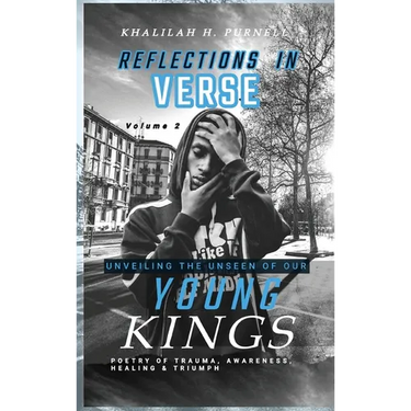 Reflections in Verse,: Volume 2, Unveiling the Unseen of Our Young Kings
