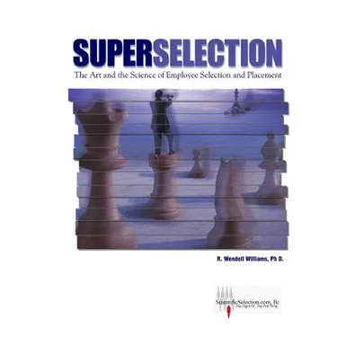 SuperSelection: The Art and Science of Employee Selection and Placement