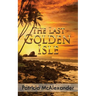 The Last Golden Isle