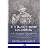 The Baron Trump Collection: Travels and Adventures of Little Baron Trump and his Wonderful Dog Bulger, Baron Trump's Marvelous Underground Journey, Th