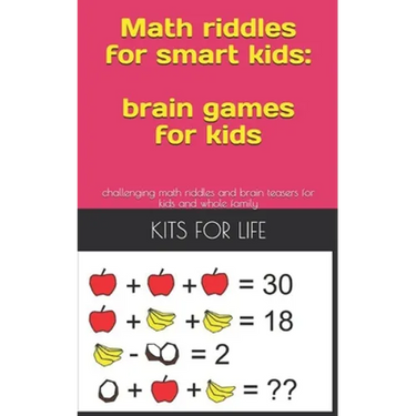 Math riddles for smart kids: brain games for kids: challenging math riddles and brain teasers for kids and whole family