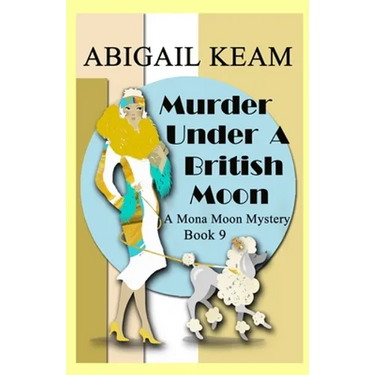 Murder Under A British Moon: A 1930s Mona Moon Historical Cozy Mystery Book 9