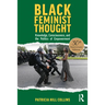 Black Feminist Thought, 30th Anniversary Edition: Knowledge, Consciousness, and the Politics of Empowerment