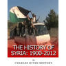 The History of Syria: 1900-2012