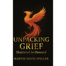 Unpacking Grief, Shattered to Onward