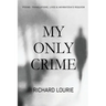 My Only Crime: Poems, Translations, Lives, and Akhmatova's Requiem