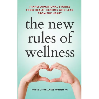 The New Rules of Wellness Volume 2