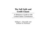 The Full Faith and Credit Clause: A Reference Guide to the United States Constitution