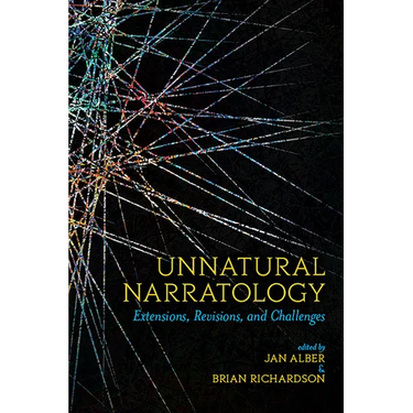 Unnatural Narratology: Extensions, Revisions, and Challenges