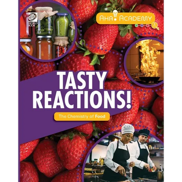 Tasty Reactions! The Chemistry of Food