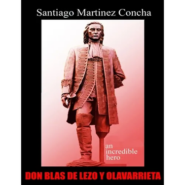 Don Blas de Lezo Y Olavarrieta: an incredible hero